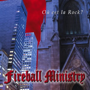 Fireball Ministry Ou Est La Rock Fireball Ministry Ou Est La Rock